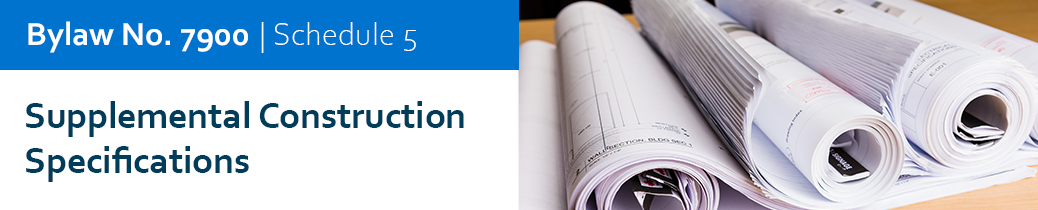 Schedule 5 - Supplemental Construction Specifications